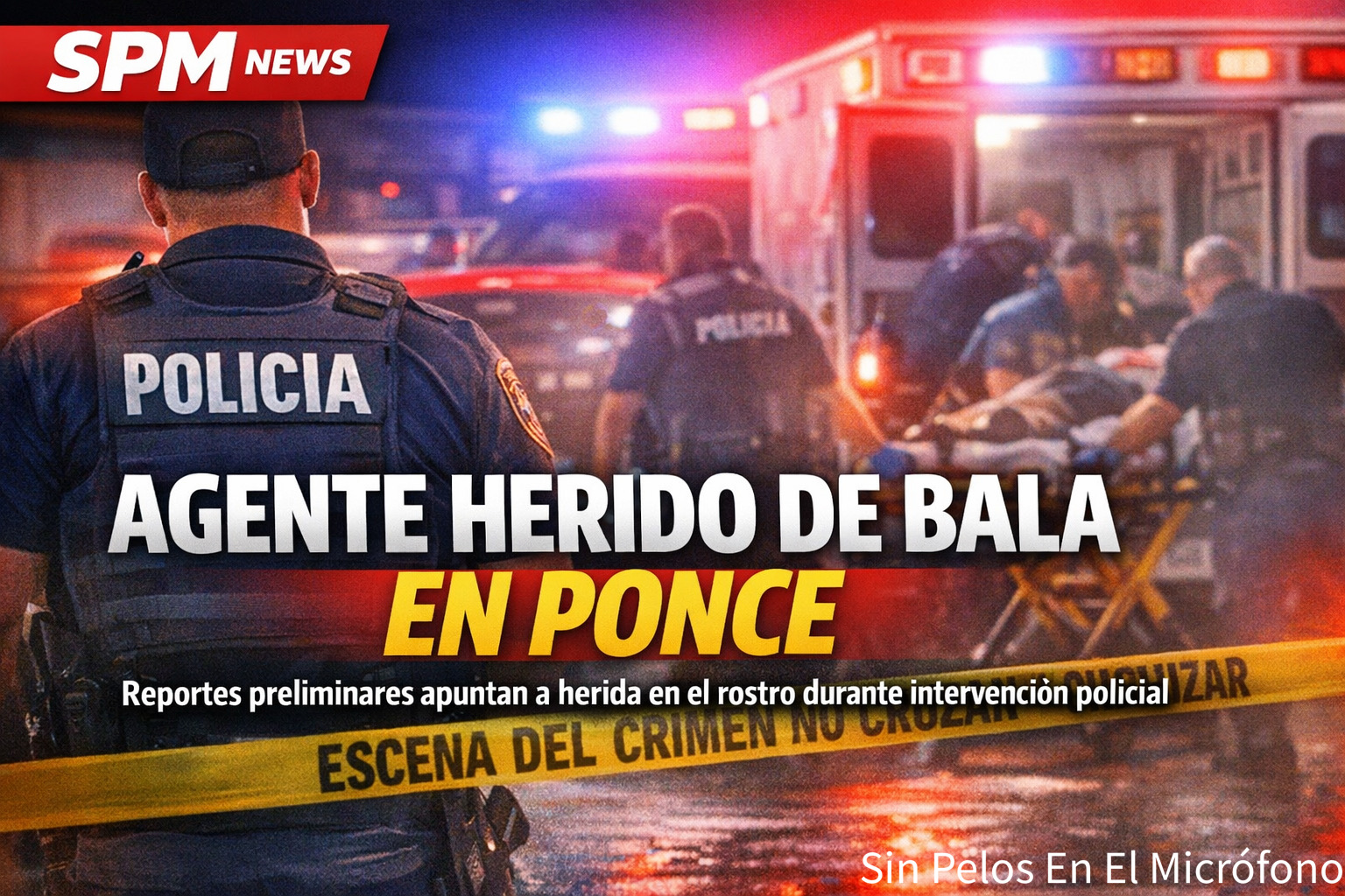 Agente de la Policía resulta herido de bala durante intervención en Ponce